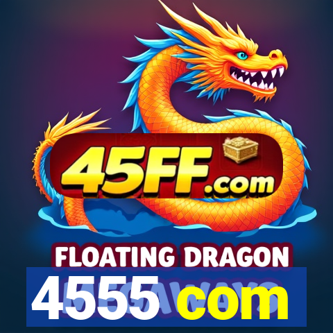 4555 com